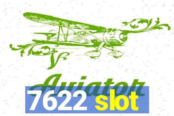 7622 slot